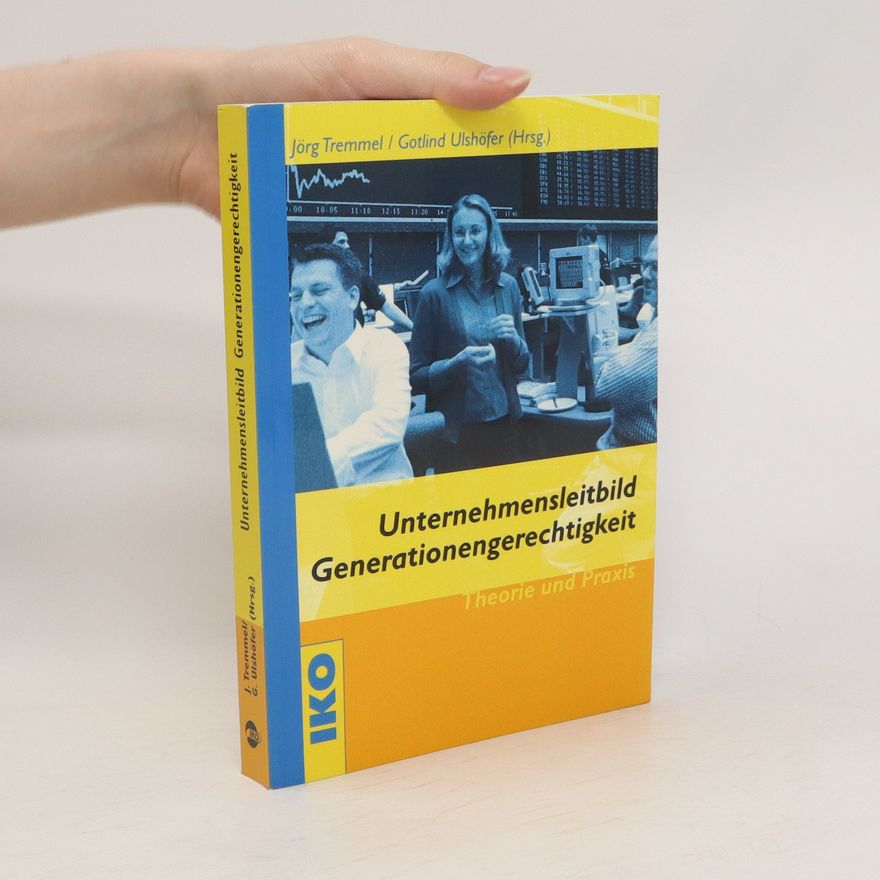 Jörg Tremmel Unternehmensleitbild Generationengerechtigkeit