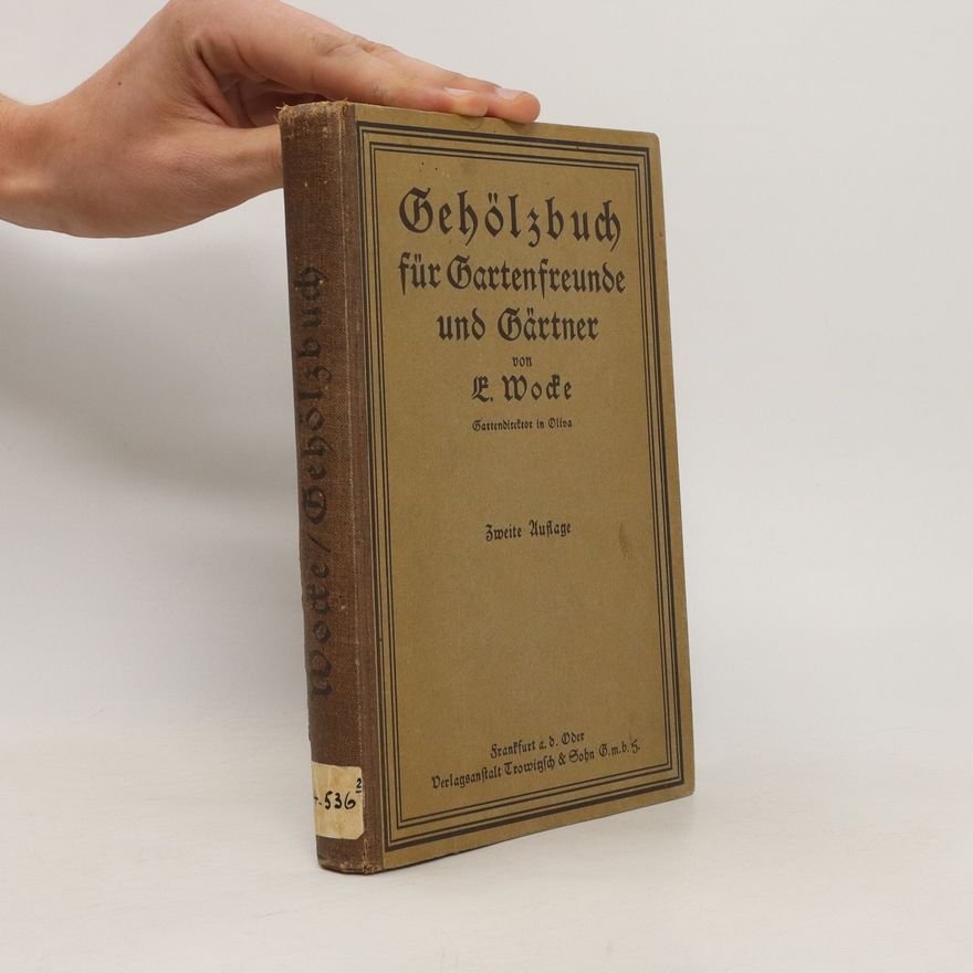 Erich Wocke Gehölzbuch für Gartenfreunde und Gärtner
