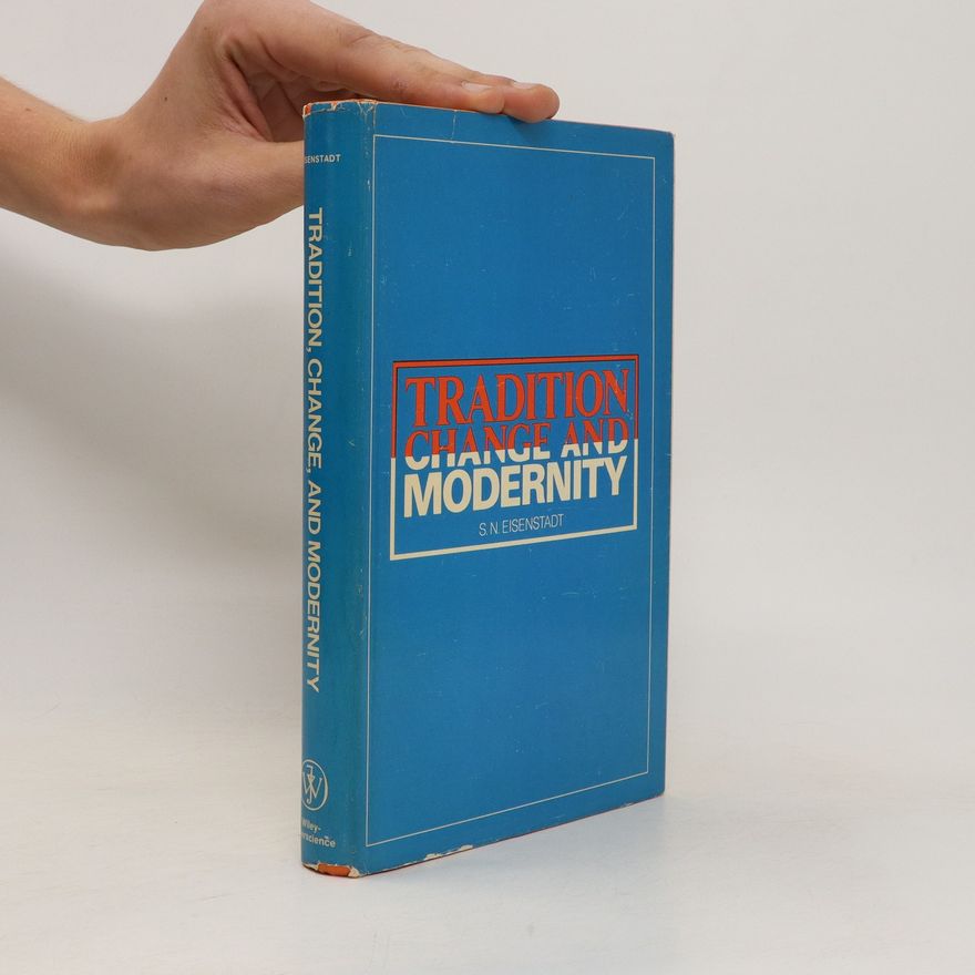 Shmuel Eisenstadt Tradition, Change, and Modernity