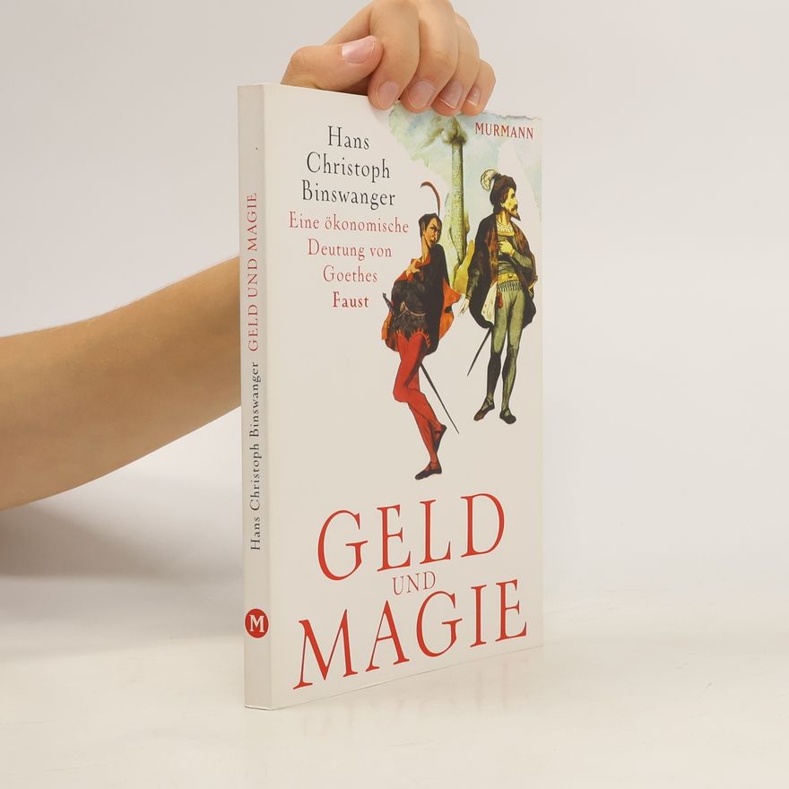Hans Christoph Binswanger Geld und Magie