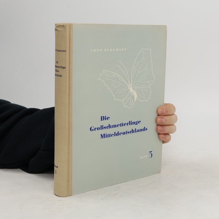Arno Bergmann Die Großschmetterlinge Mitteldeutschlands 3