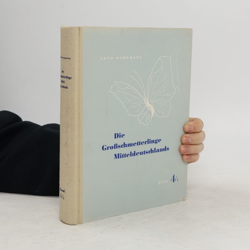 Arno Bergmann Der Großschmetterlinge Mitteldeutschlands 4/1