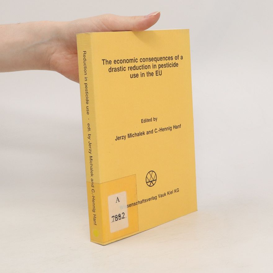 Jerzy Michalek The Economic Consequences of a Drastic Reduction in Pesticide Use in the EU