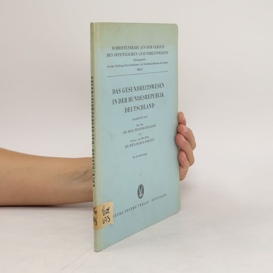Friedrich Koch Das Gesundheitswesen in der Bundesrepublik Deutschland
