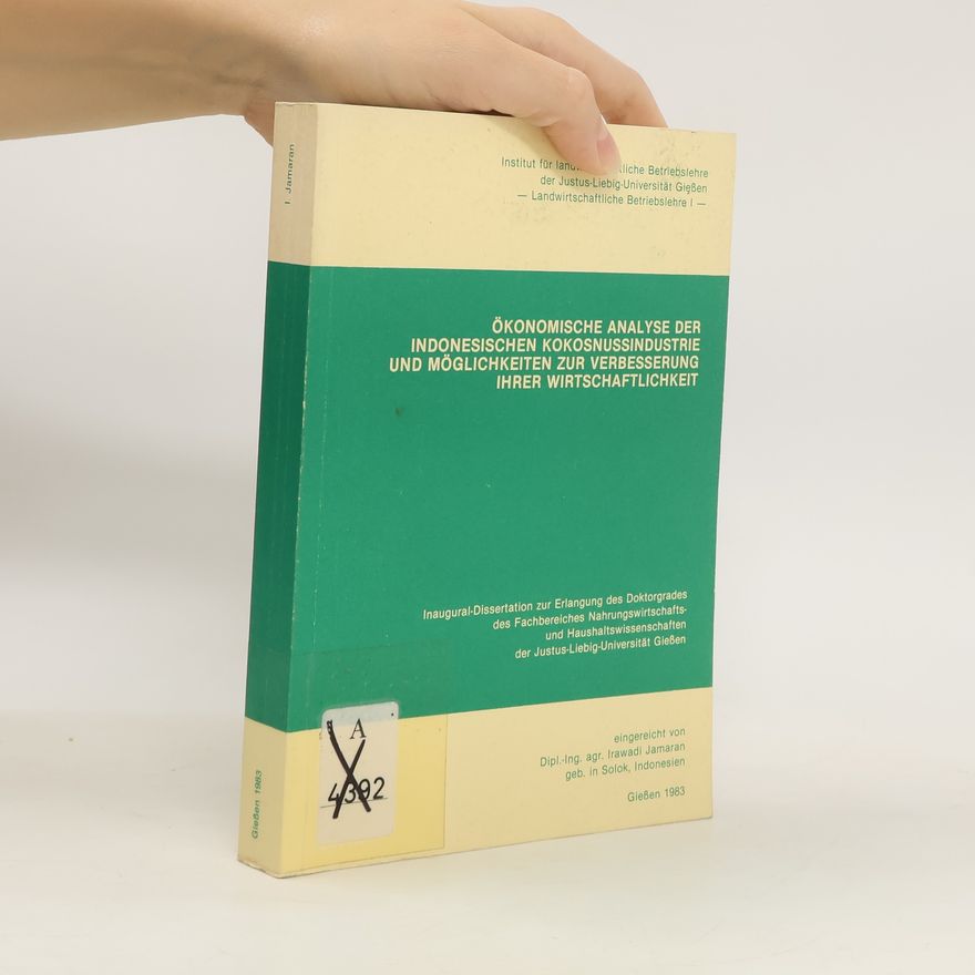 Irawadi Jamaran Ökonomische Analyse der indonesischen Kokosnussindustrie und Möglichkeiten zur Verbesserung ihrer Wirtschaftlichkeit