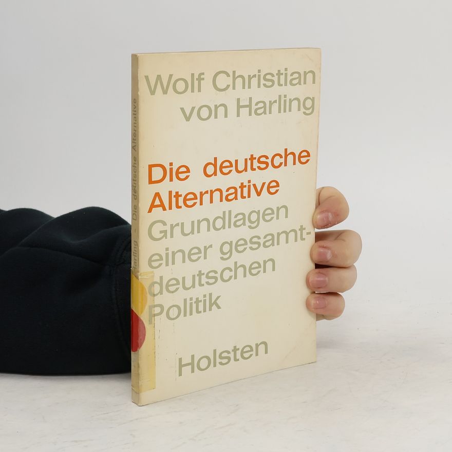 Wolf Christian von Harling Die deutsche Alternative
