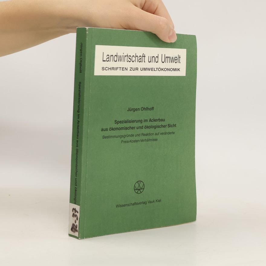 Jürgen Ohlhoff Spezialisierung im Ackerbau aus ökonomischer und ökologischer Sicht