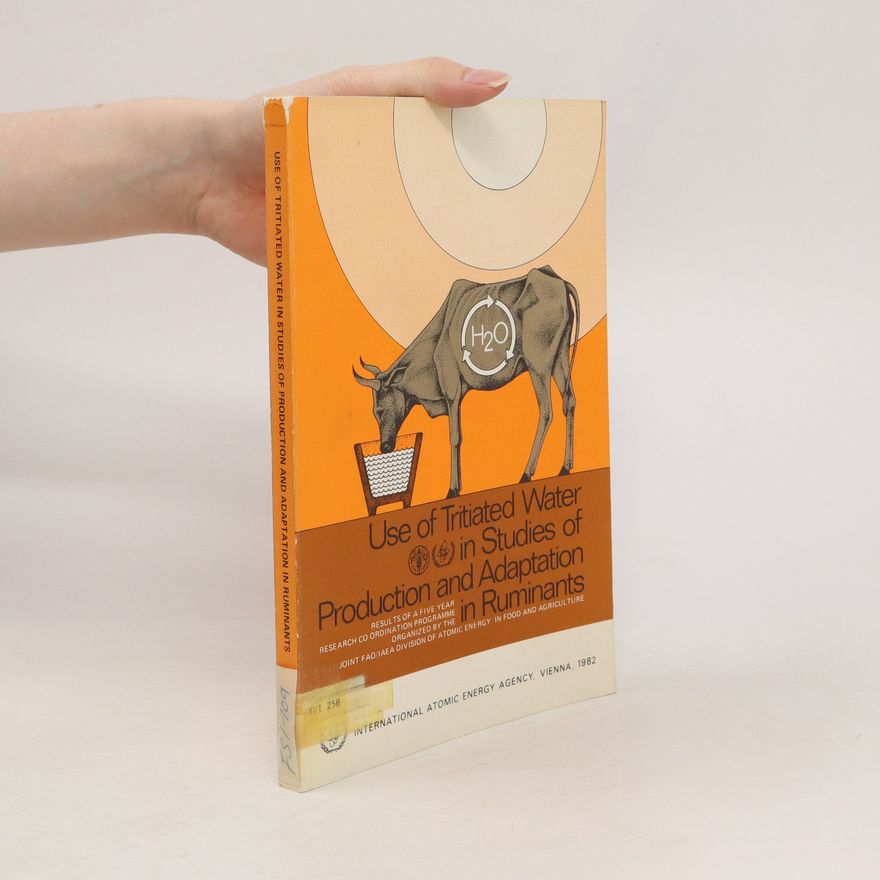 Various authors Use of Tritiated Water in Studies of Production and Adaption in Ruminants