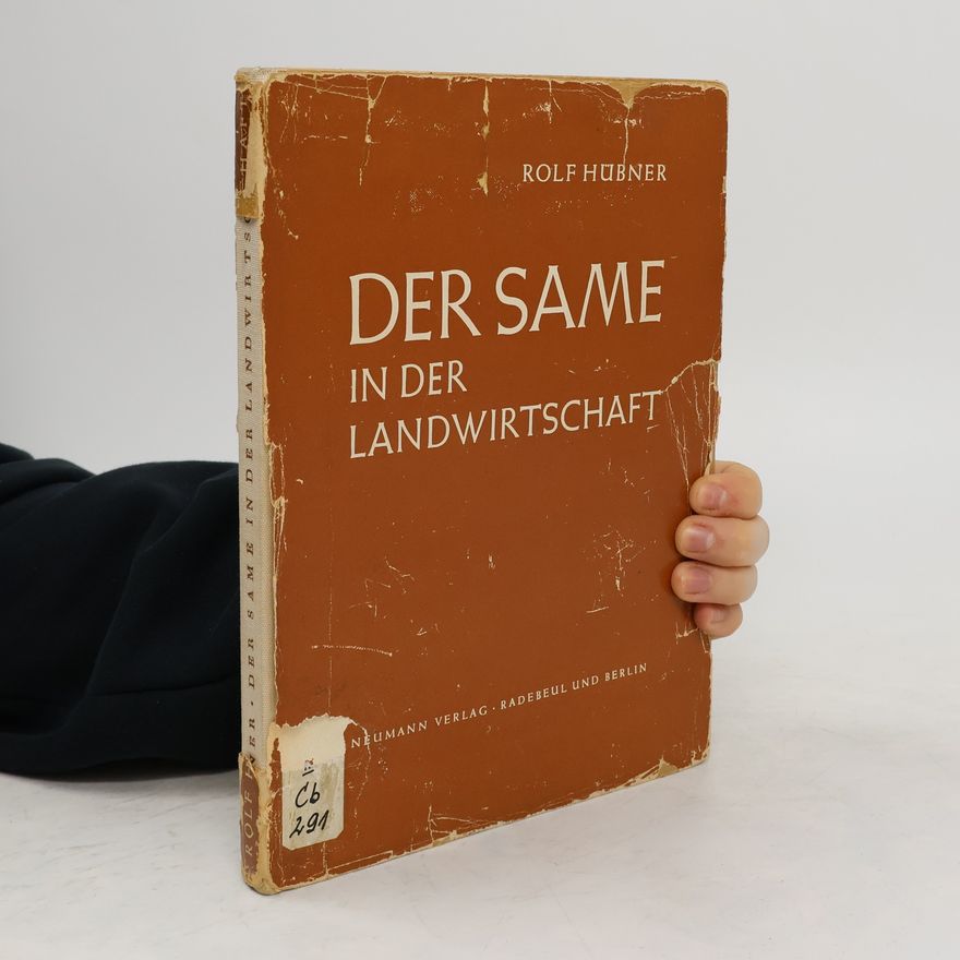 Rolf Hübner Der Same in der Landwirtschaft