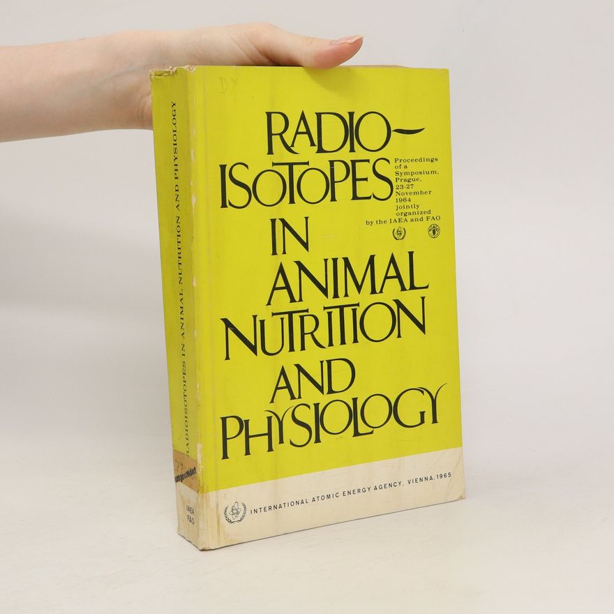 Collectif d'auteurs Radioisotopes in Animal Nutrition and Physiology