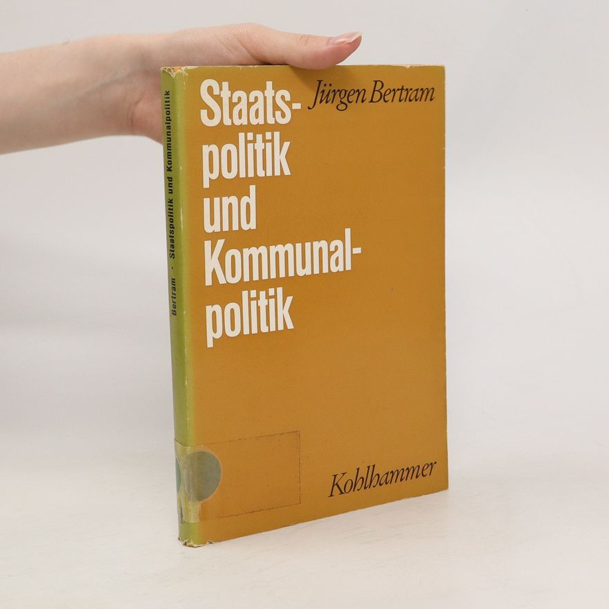 Jürgen Bertram Staatspolitik und Kommunalpolitik
