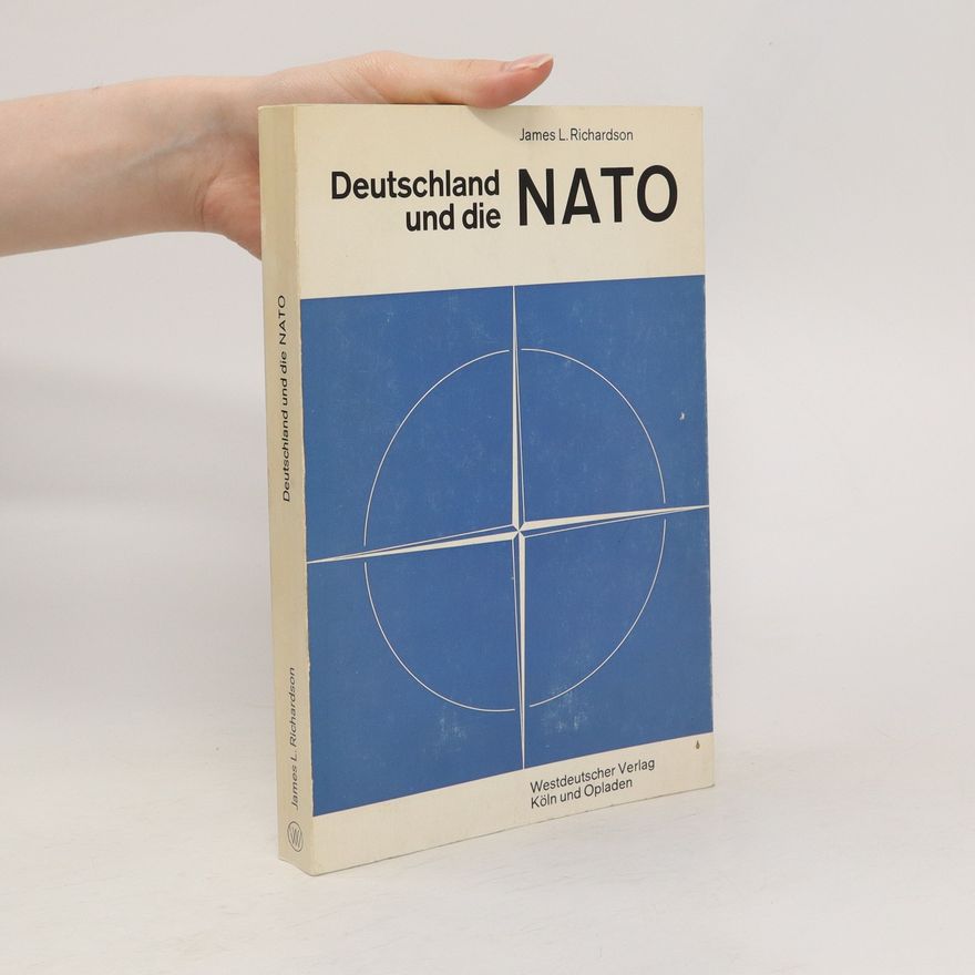 James L. Richardson Deutschland und die NATO