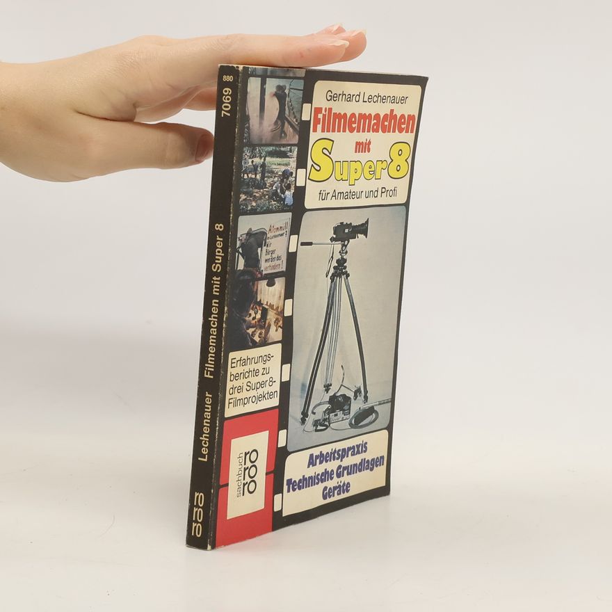 Gerhard Lechenauer Filmemachen mit Super 8 [acht]