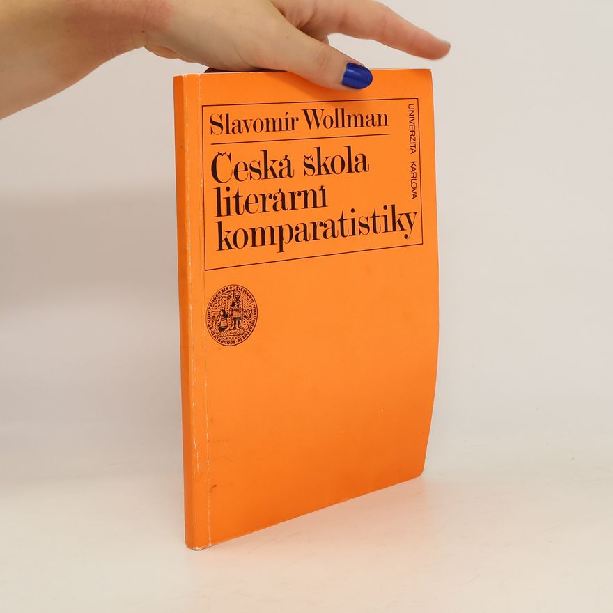 Slavomír Wollmann Česká škola literární komparatistiky