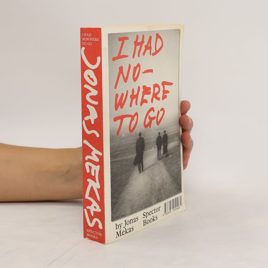 Jonas Mekas I had nowhere to go