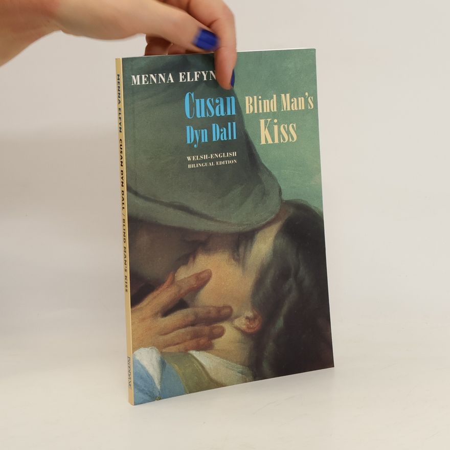 Menna Elfyn Cusan Dyn Dall. Blind Man's Kiss