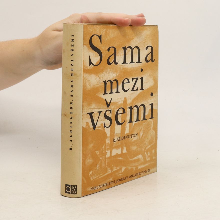 Richard Aldington Sama mezi všemi