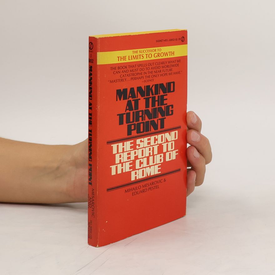 Eduard Pestel Mankind at the Turning Point. The Second Report to the Club of Rome