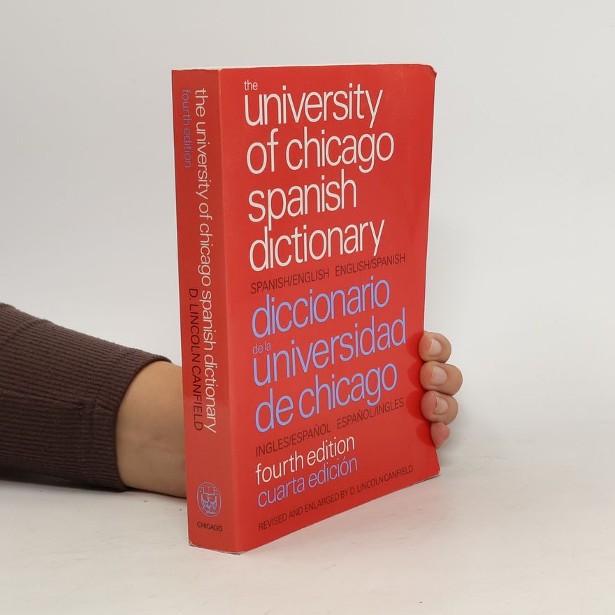 Carlos Castillo The University of Chicago Spanish Dictionary. Fourth Edition