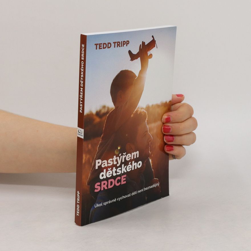 Tedd Tripp Pastýřem dětského srdce