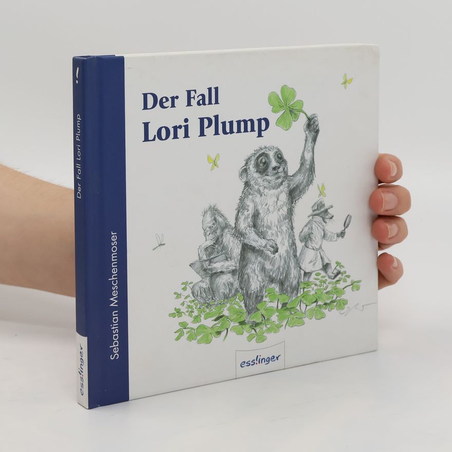 Sebastian Meschenmoser Der Fall Lori Plump