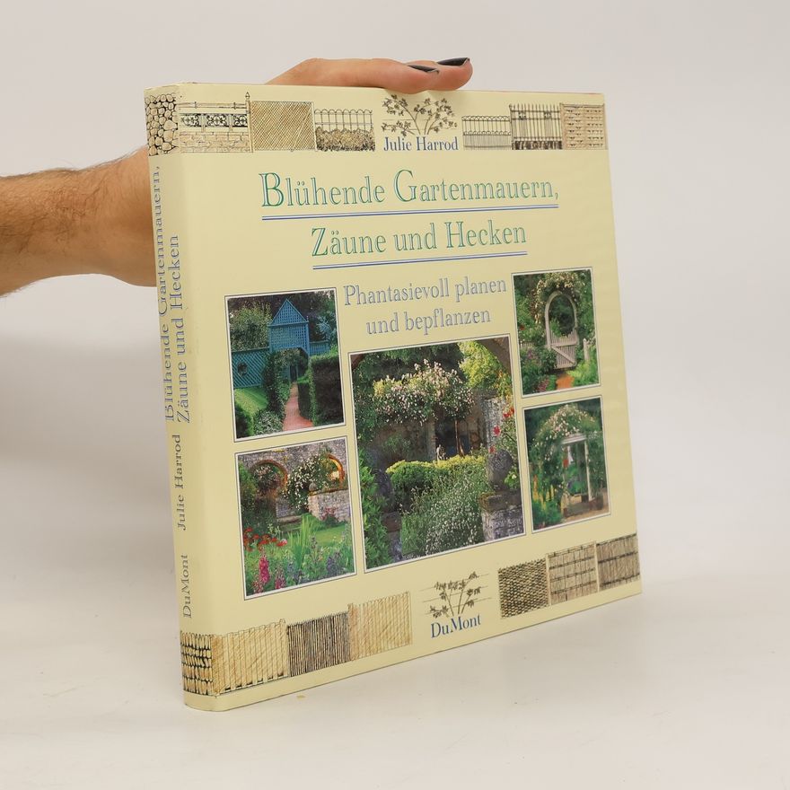 Julie Harrod Blühende Gartenmauern, Zäune und Hecken