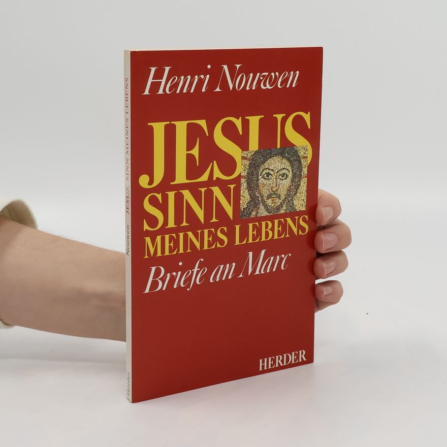 Henri Jozef Machiel Nouwen Jesus, Sinn meines Lebens