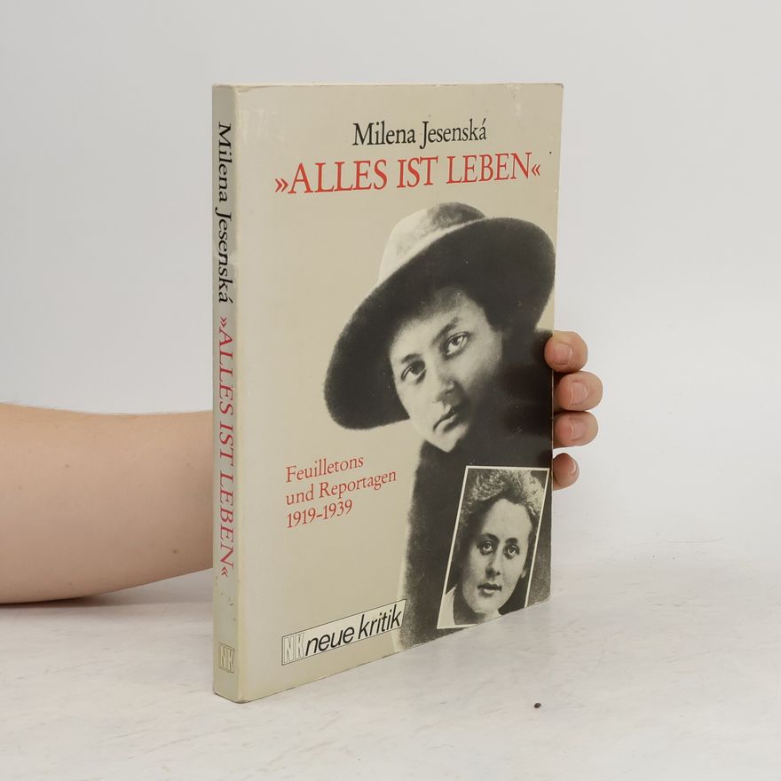 Milena Jesenská "Alles ist Leben"