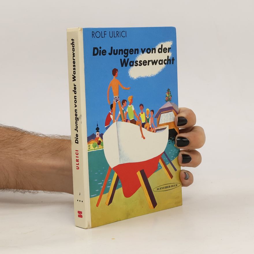Rolf Ulrici Die Jungen von der Wasserwacht