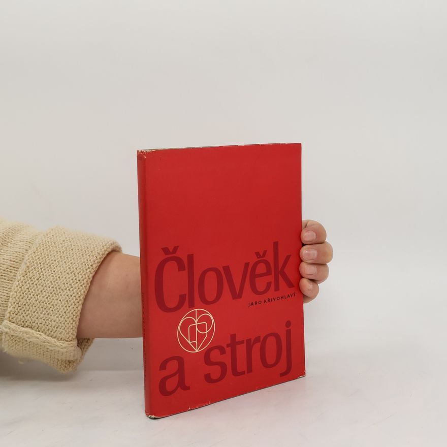 Jaro Křivohlavý Člověk a stroj