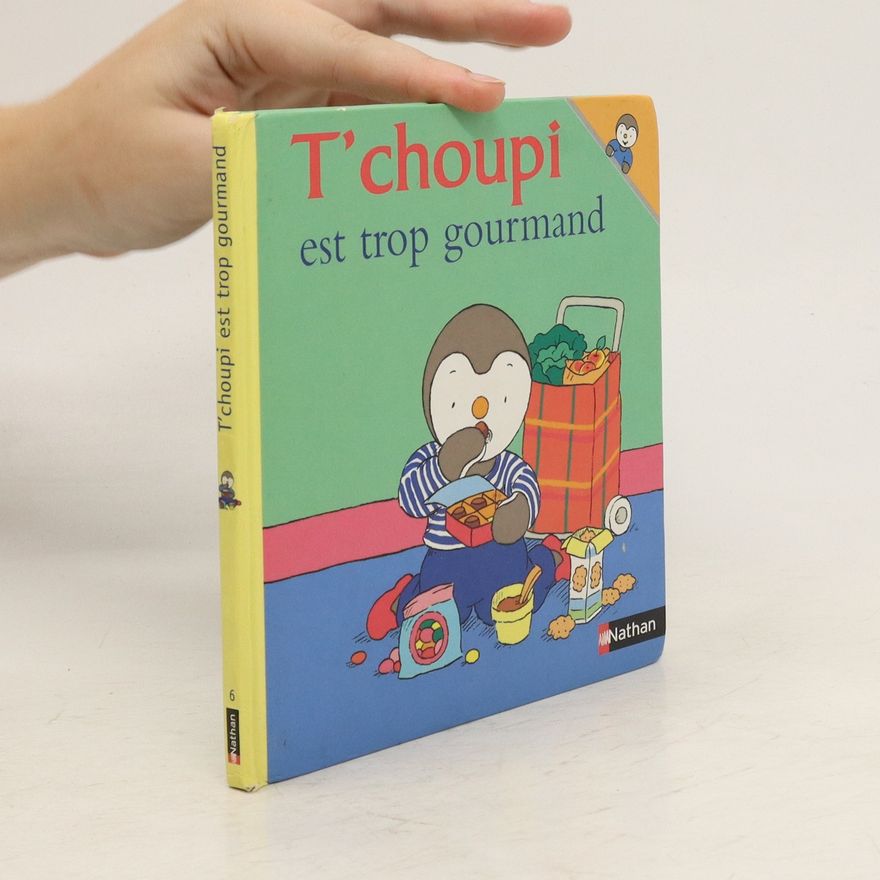 Thierry Courtin T'choupi est trop gourmand