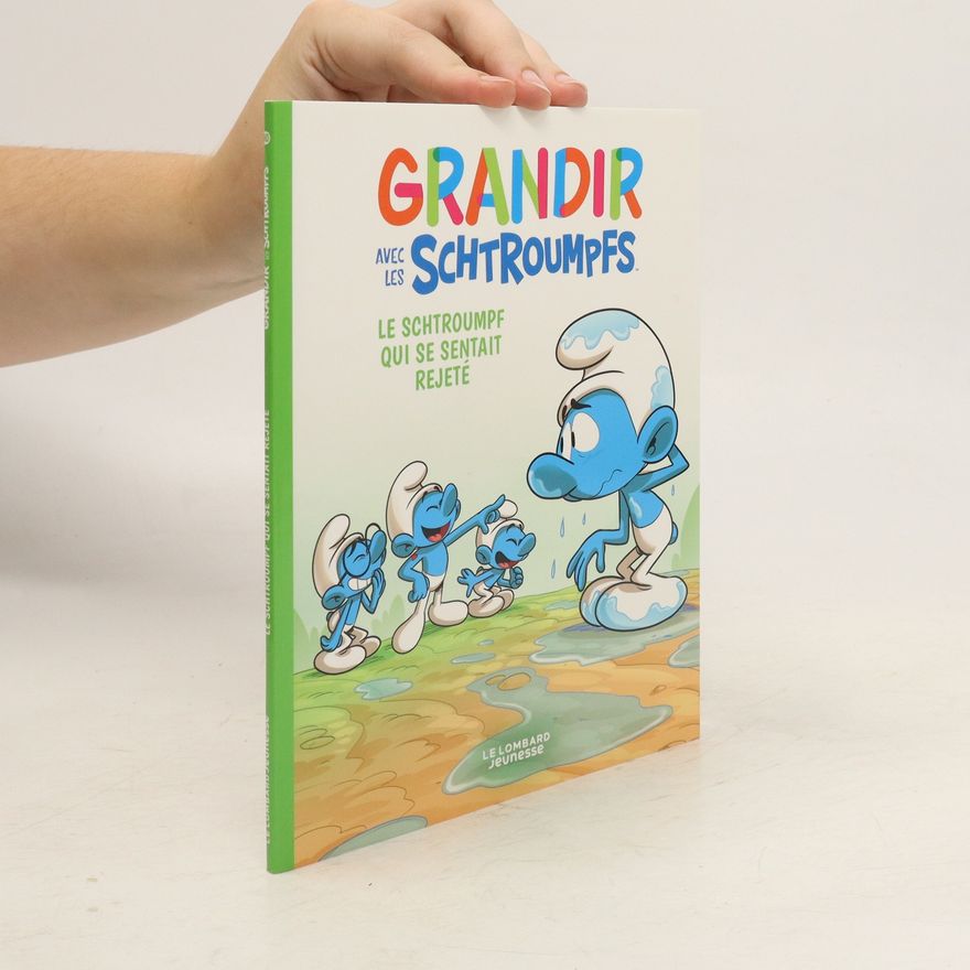 Autores varios Grandir Schtroumpfs. Le Schtroumpf qui se sentait rejeté