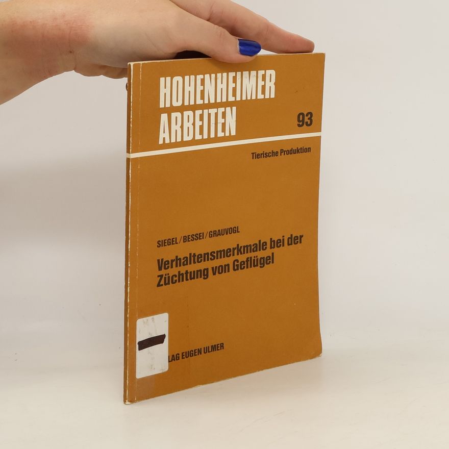 Paul B. Siegel Verhaltensmerkmale bei der Züchtung von Geflügel
