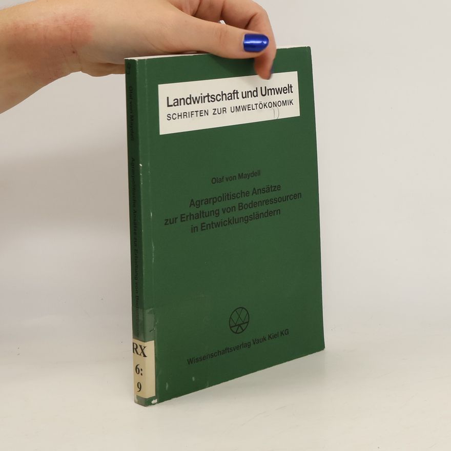 Olaf von Maydell Agrarpolitische Ansätze zur Erhaltung von Bodenressourcen in Entwicklungsländern