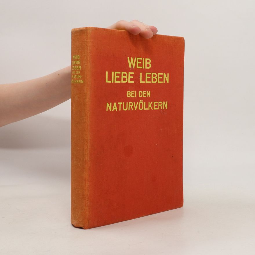 Ferdinand von Reitzenstein Weib-Liebe-Leben bei den Naturvölkern