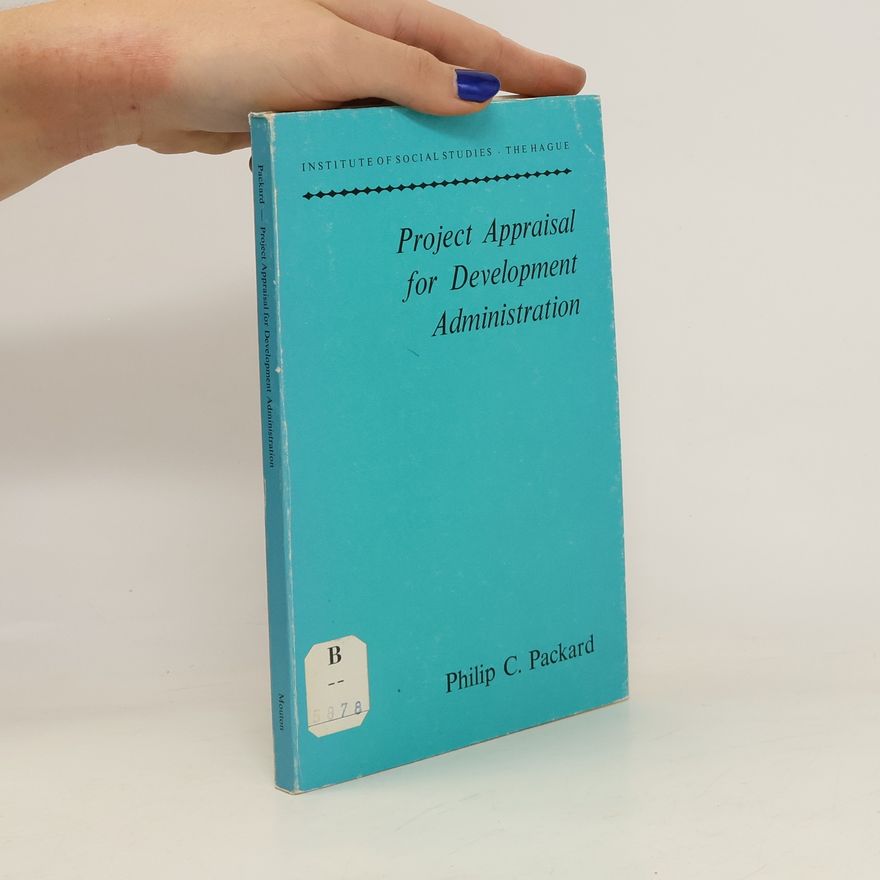 Philip C. Packard Project Appraisal for Development Administration