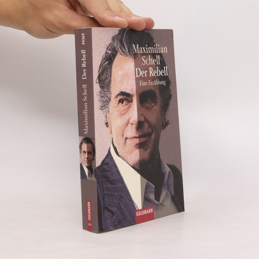 Maximilian Schell Der Rebell