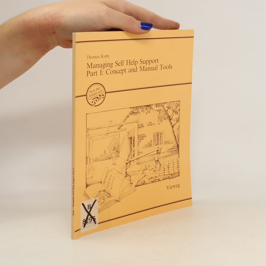 Thomas Kuby Managing Self Help Support. Concept and Manual Tools. Part I