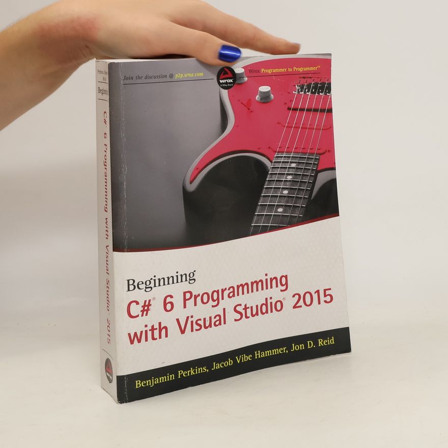 Benjamin Perkins Beginning C# 6 Programming with Visual Studio 2015