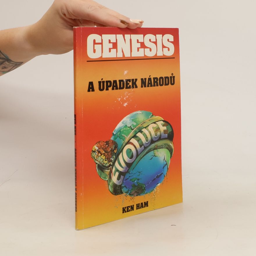 Ken Ham Genesis a úpadek národů