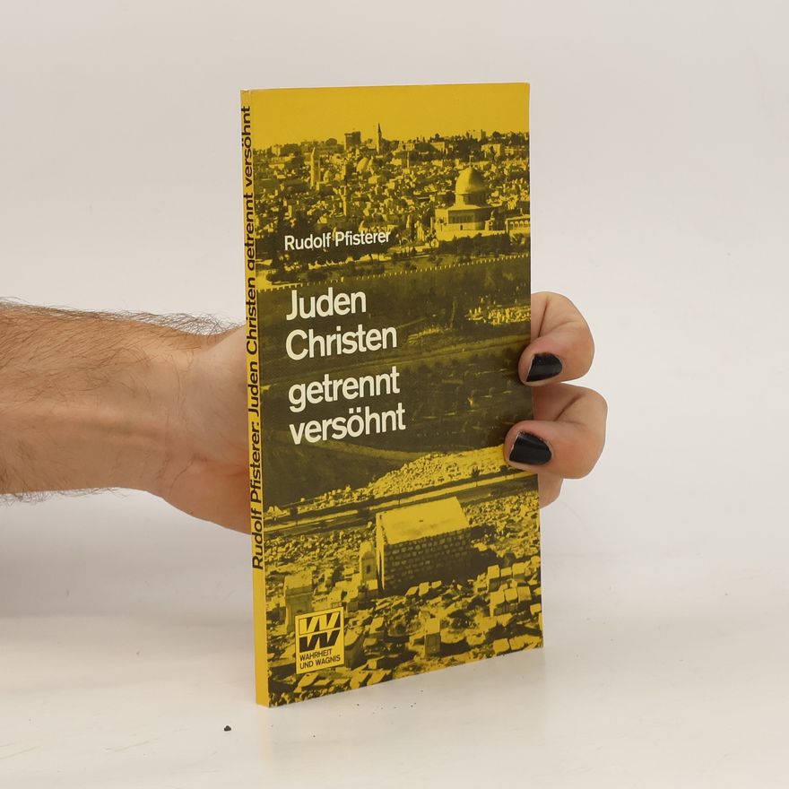 Rudolf Pfisterer Juden, Christen getrennt versöhnt