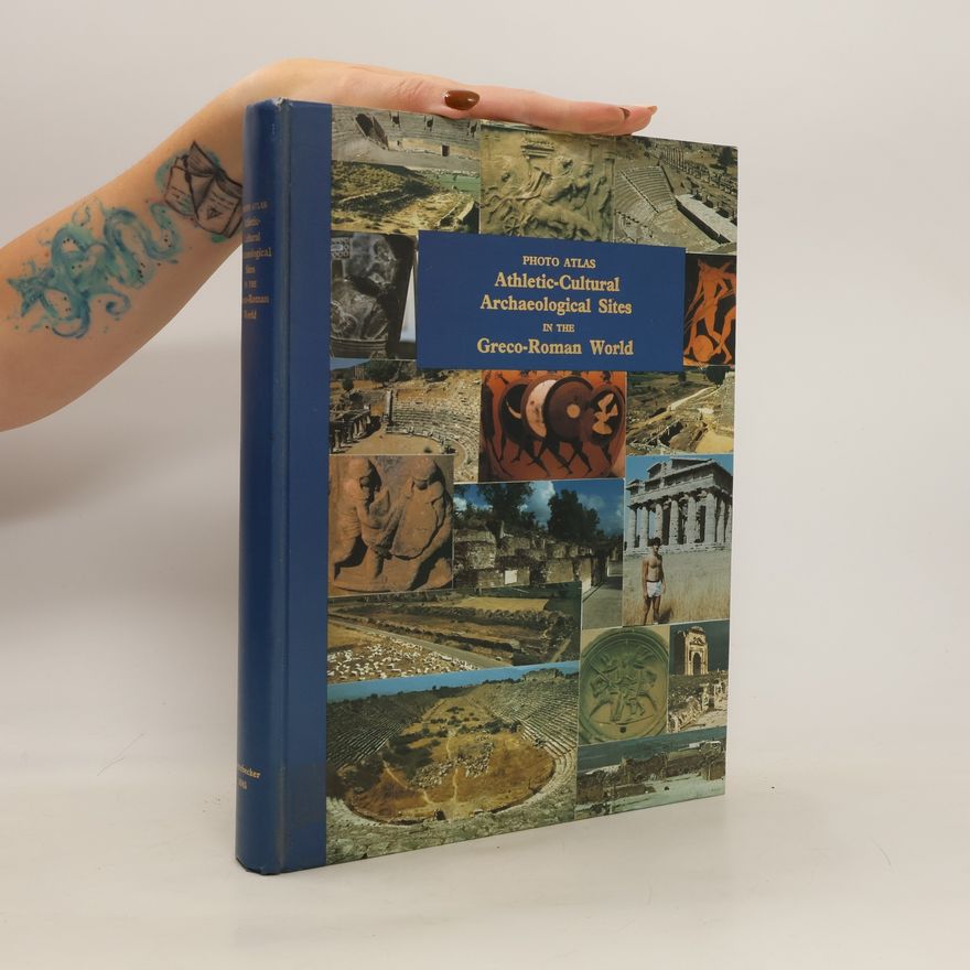 Russell L. Sturzebecker Photo Altas. Athletic-cultural Archaeological Sites in the Greco-Roman World