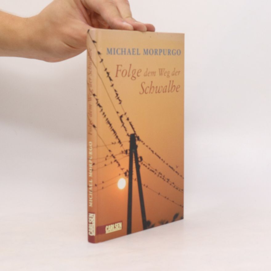 Michael Morpurgo Folge dem Weg der Schwalbe