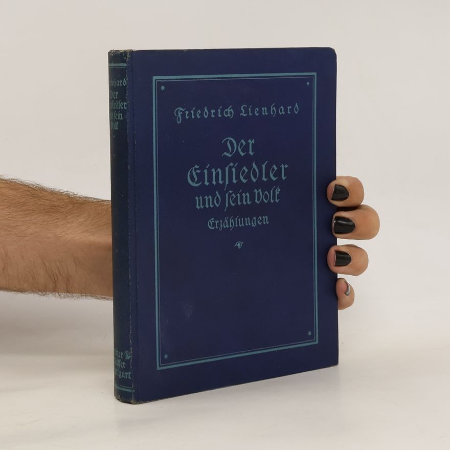 Friedrich Lienhard Der Einsiedler und sein Volk