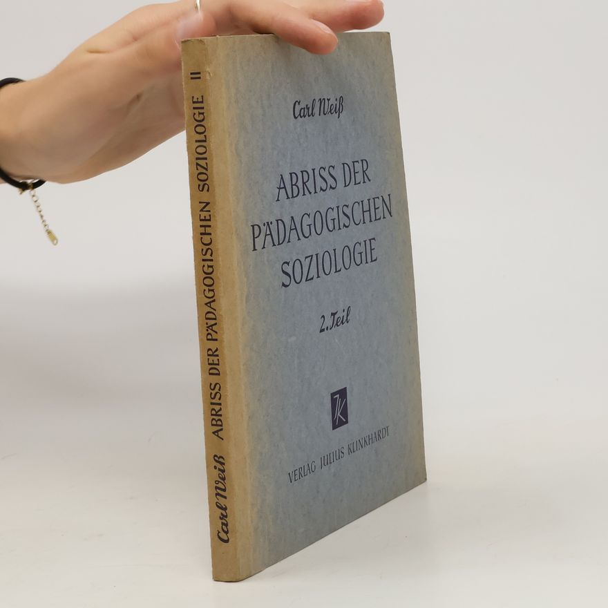 Carl Weiß Abriss der Pädagogischen Soziologie 2