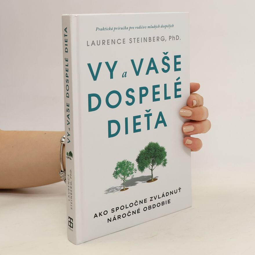Laurence D. Steinberg Vy a vaše dospelé dieťa