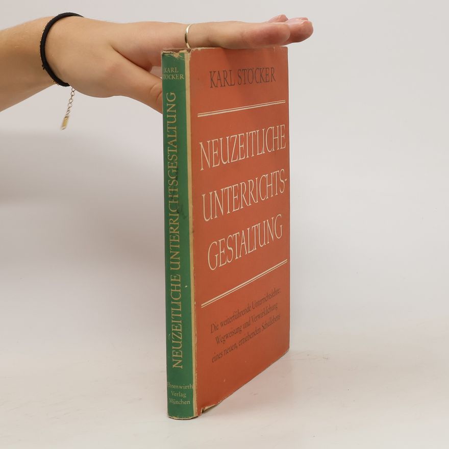 Karl Stocker Neunzeitliche Unterrichtsgestaltung