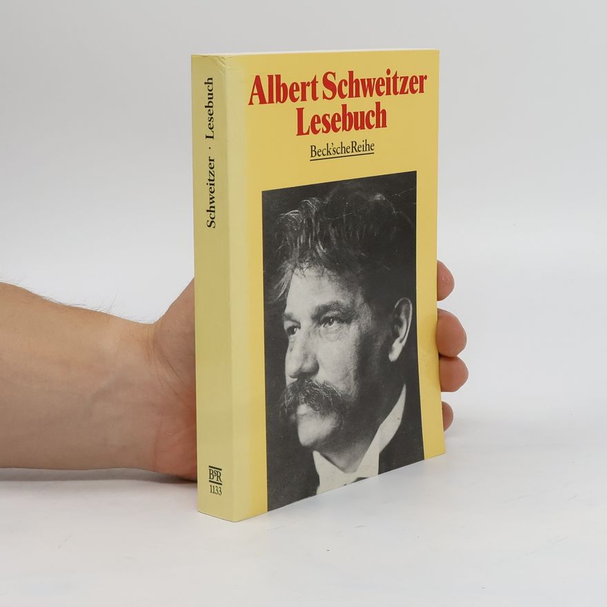 Albert Schweitzer Albert-Schweitzer-Lesebuch