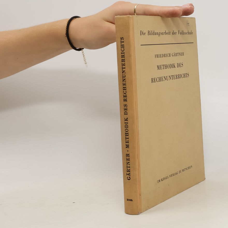Friedrich Wilhelm Garbrecht Methodik des Rechenunterrichts
