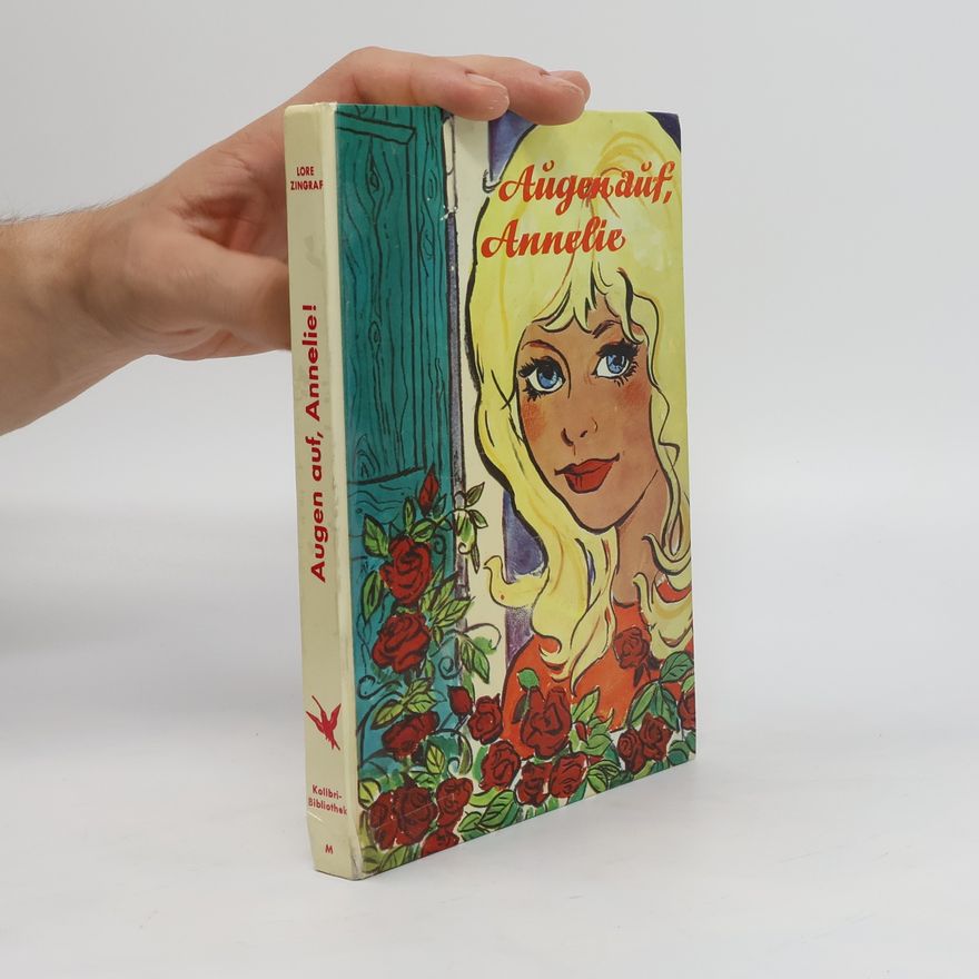 Lore Zingraf Augen auf, Annelie!